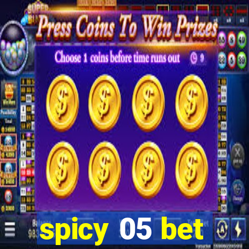 spicy 05 bet